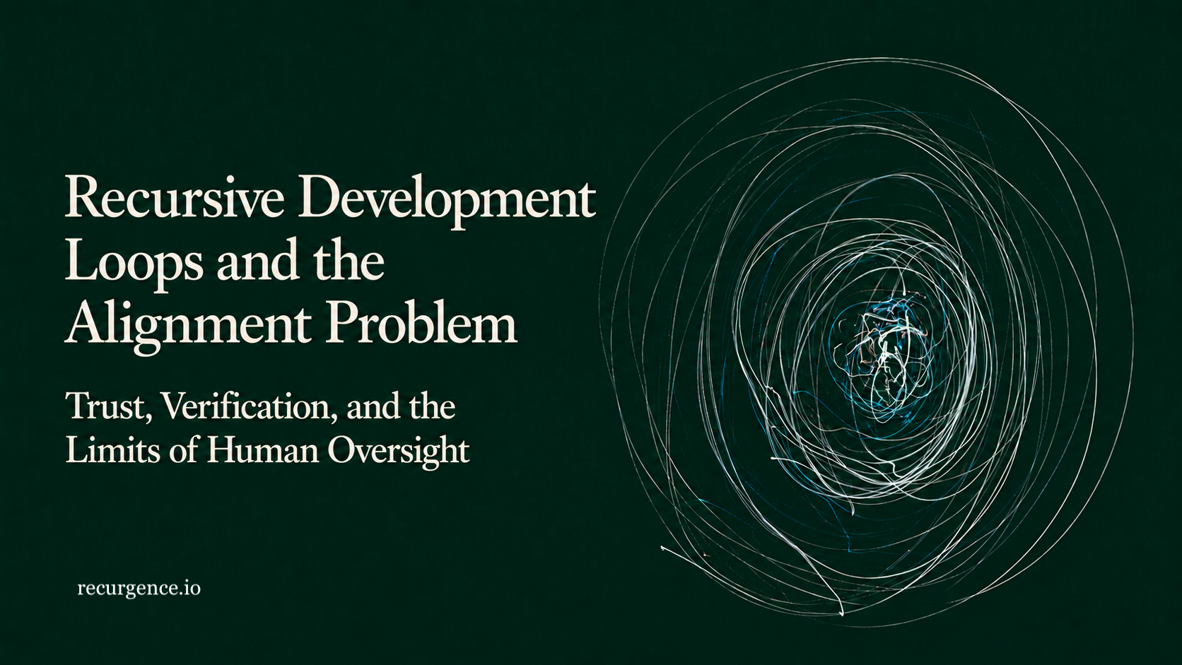 Recursive Development Loops and the Alignment Problem Recursive Development Loops and the Alignment Problem